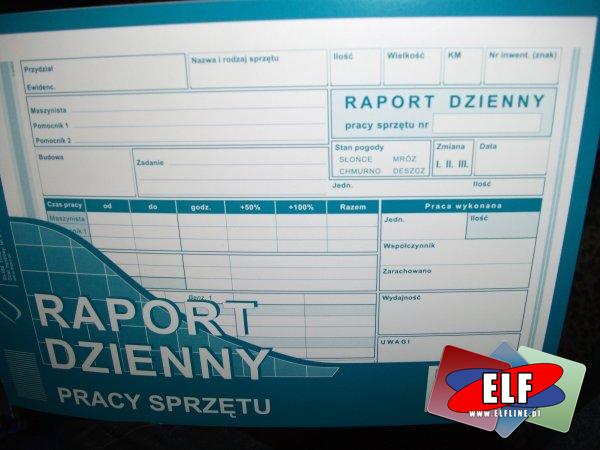 Raport dzienny pracy sprzętu, druk, druki